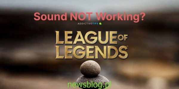 League of Legens - dźwięk nie działa (Poprawka)