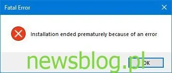 Instalacja zakończyła się przedwcześnie z powodu błędu
