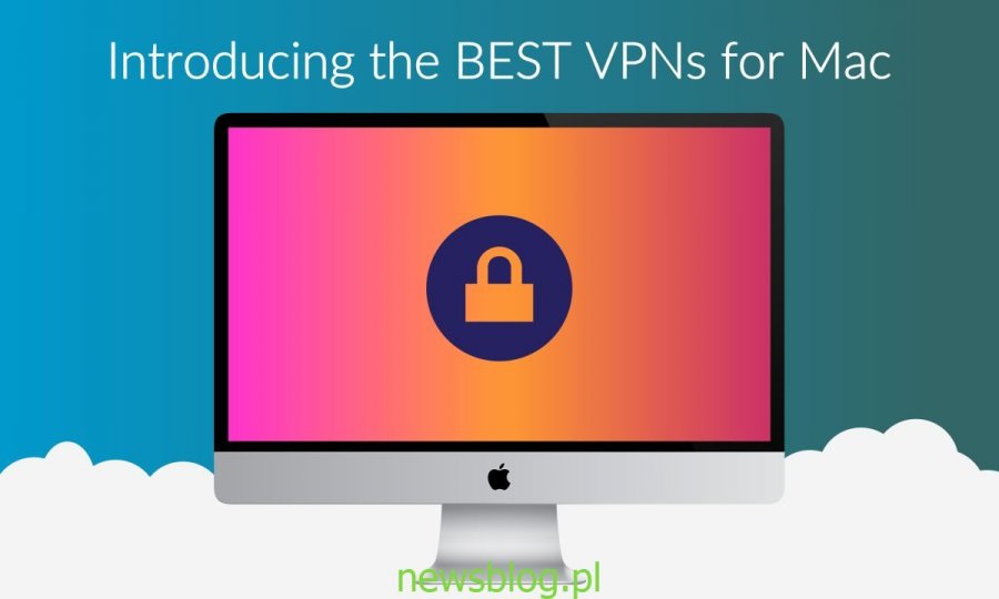 Najlepszy klient VPN dla komputerów Mac w 2019 roku
