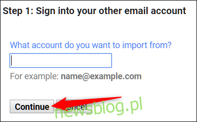 Wpisz adres e-mail, z którego chcesz przenieść e-maile, a następnie kliknij 