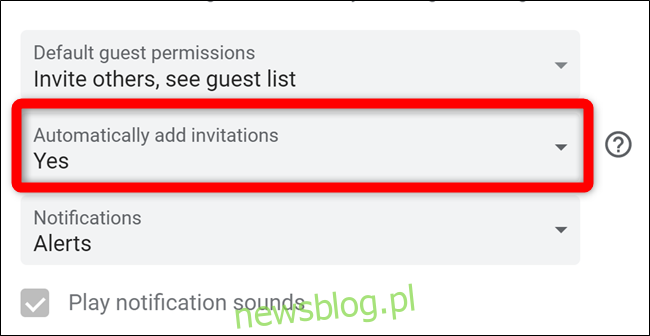 Kalendarz Google Wybierz opcję Automatycznie dodawaj zaproszenia