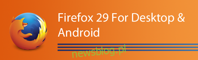 Nowe funkcje w Firefoksie 29 dla komputerów stacjonarnych i Androida