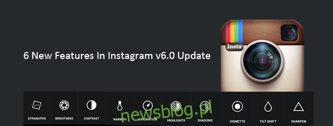 6 nowych funkcji edycji zdjęć dodanych w aktualizacji v6.0 Instagrama