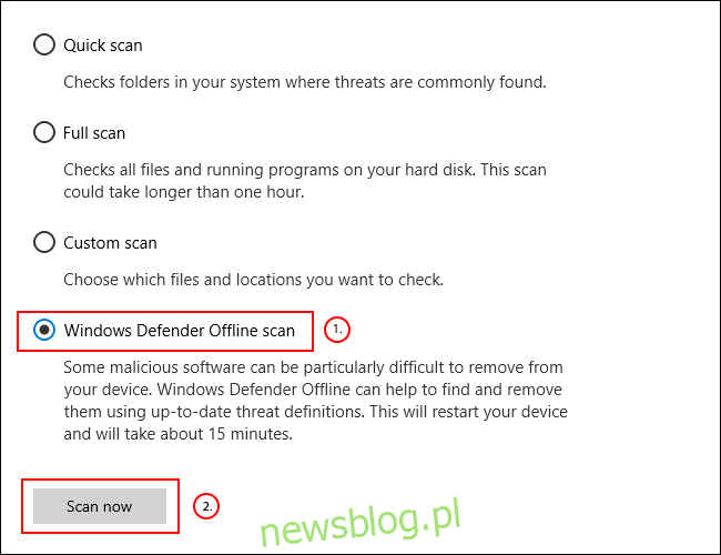 Wybierz skanowanie za pomocą programu Windows Defender Offline, a następnie kliknij przycisk Skanuj teraz