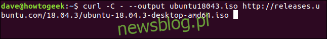 curl -C - --output ubuntu18043.iso http://releases.ubuntu.com/18.04.3/ubuntu-18.04.3-desktop-amd64.iso w oknie terminala