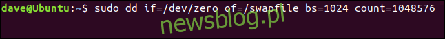 sudo dd if = / dev / zero of = / swapfile bs = 1024 count = 1048576 w oknie terminala