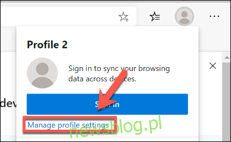 Aby zarządzać ustawieniami profilu Edge, kliknij ikonę profilu użytkownika w prawym górnym rogu, a następnie kliknij Zarządzaj ustawieniami profilu