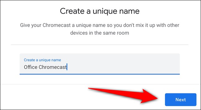 Nadaj Chromecastowi nazwę i wybierz 