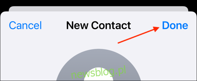 Stuknij przycisk Gotowe, aby zapisać nowy kontakt