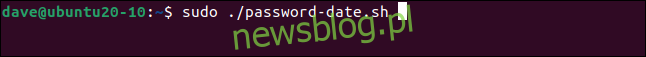sudo ./password-date.sh w oknie terminala.