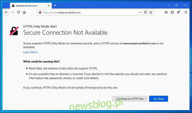 Gdy w przeglądarce Firefox włączony jest tryb Tylko HTTPS, zobaczysz ten komunikat o błędzie, jeśli odwiedzisz witrynę inną niż HTTPS.
