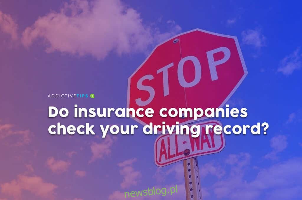 Firmy ubezpieczeniowe sprawdzają Twoje rekordy jazdy
