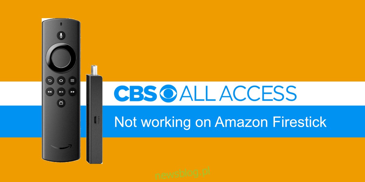 Jak naprawić CBS All Access, który nie działa na Amazon Firestick?