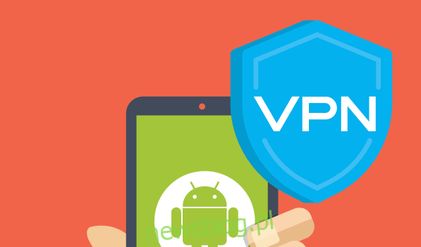 Najlepsze sieci VPN na Androida w 2022 styczeń