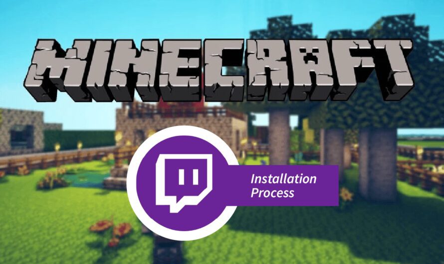 Co to jest proces instalacji Twitch Minecraft?