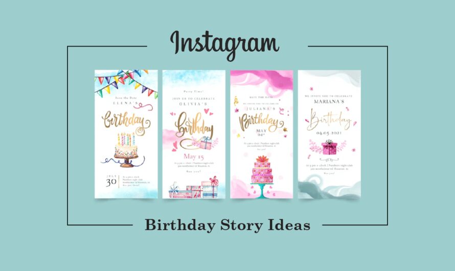 Jakie są najlepsze pomysły na historie urodzinowe na Instagramie?