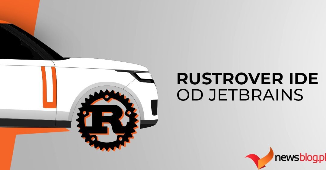 RustRover – nowe IDE dla Rusta od JetBrains
